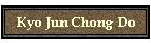 Kyo Jun Chong Do