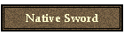 Native Sword