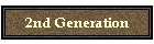 2nd Generation