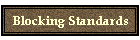 Blocking Standards