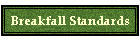 Breakfall Standards