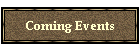 Coming Events
