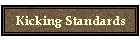 Kicking Standards