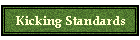 Kicking Standards