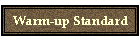 Warm-up Standard