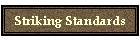 Striking Standards