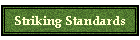 Striking Standards