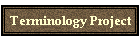 Terminology Project