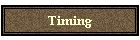 Timing